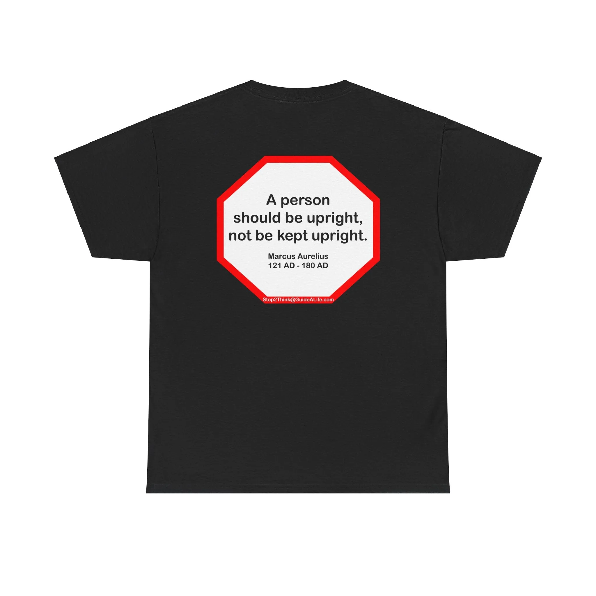 A person should be upright, not be kept upright.  -  Marcus Aurelius  121 AD - 180 AD - blkshrt - s2t