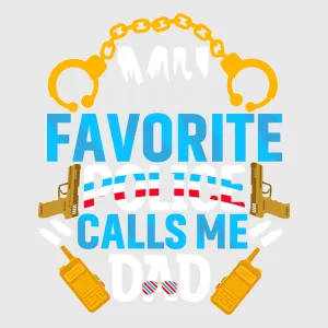 Favorite Calls Me Police Dad Transfer