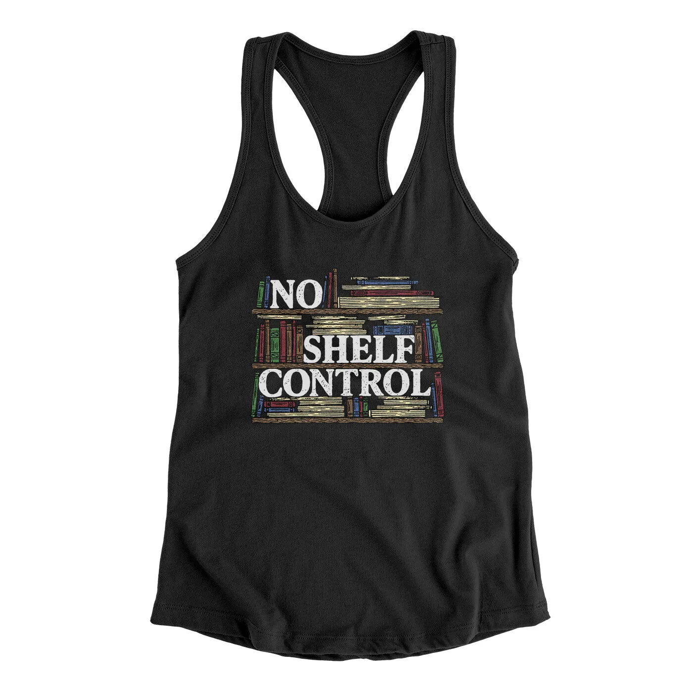 No Shelf Control Funny Women's Racerback Tank