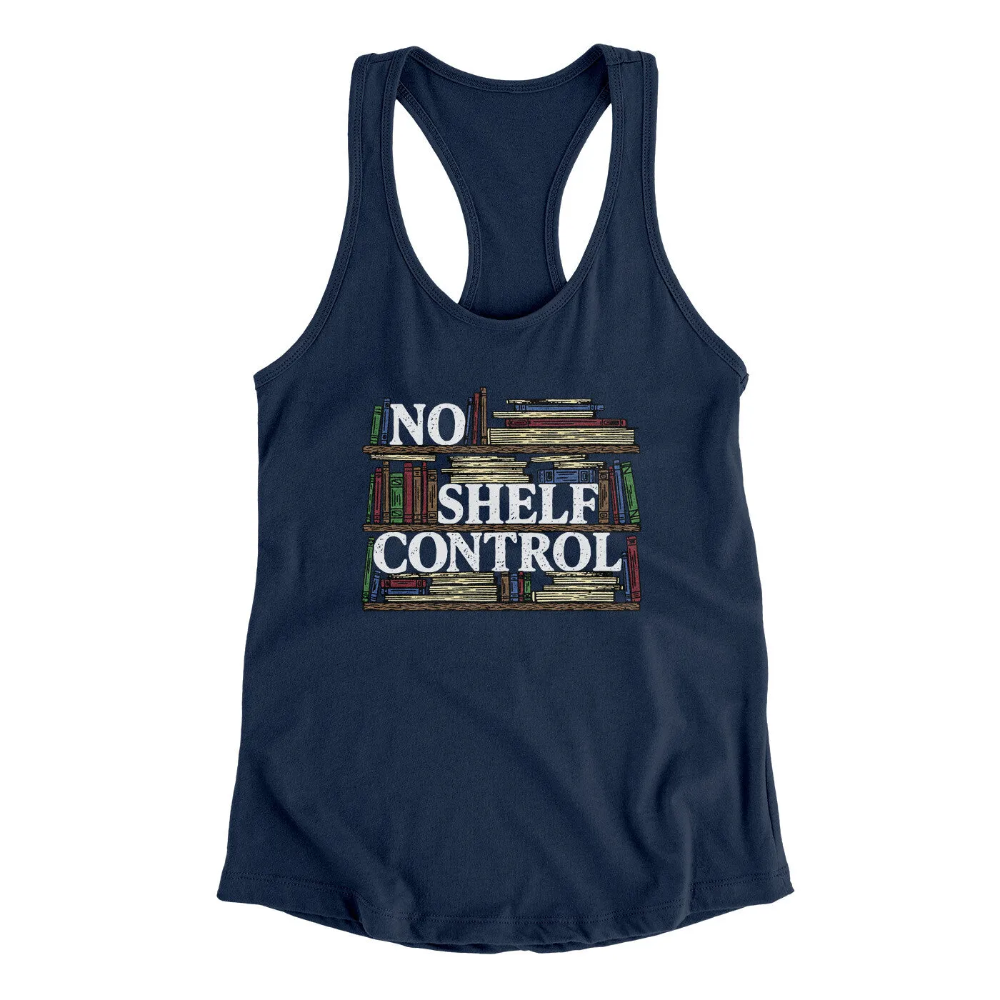 No Shelf Control Funny Women's Racerback Tank