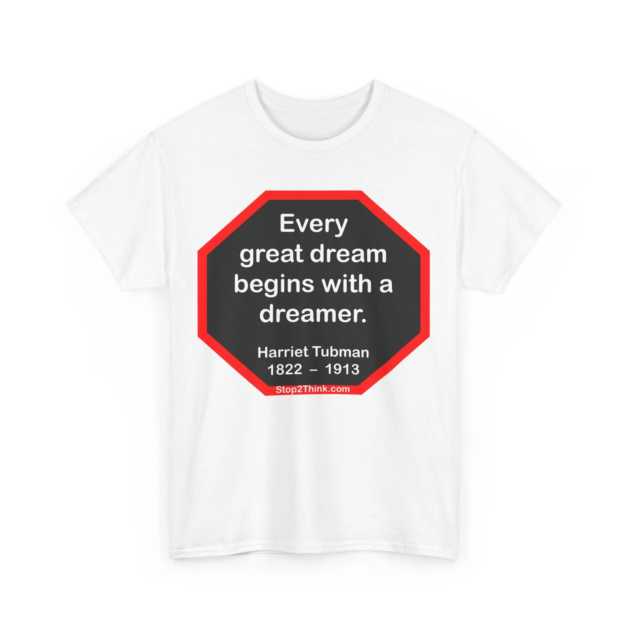 S2T3x3- Every great dream begins with a dreamer.  -  Harriet Tubman  1822  –  1913 - BQM