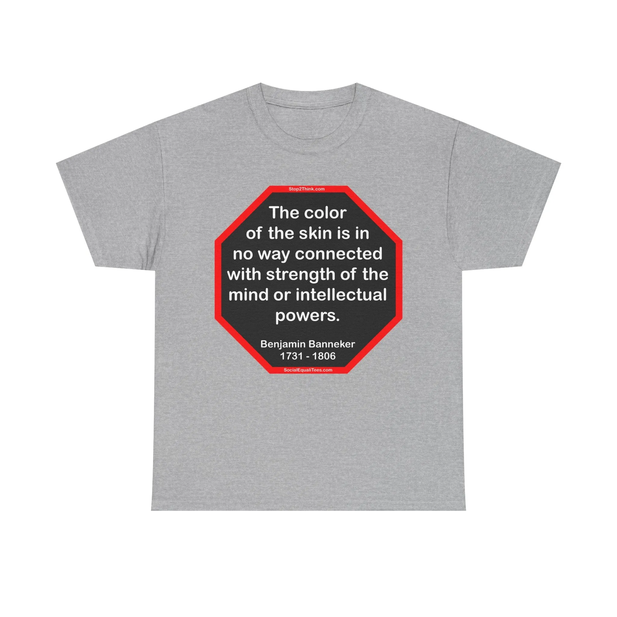 S2TBQM- The color of the skin is in no way connected with strength of the mind or intellectual powers.   -   Benjamin Banneker  1731 - 1806 -S2T blk