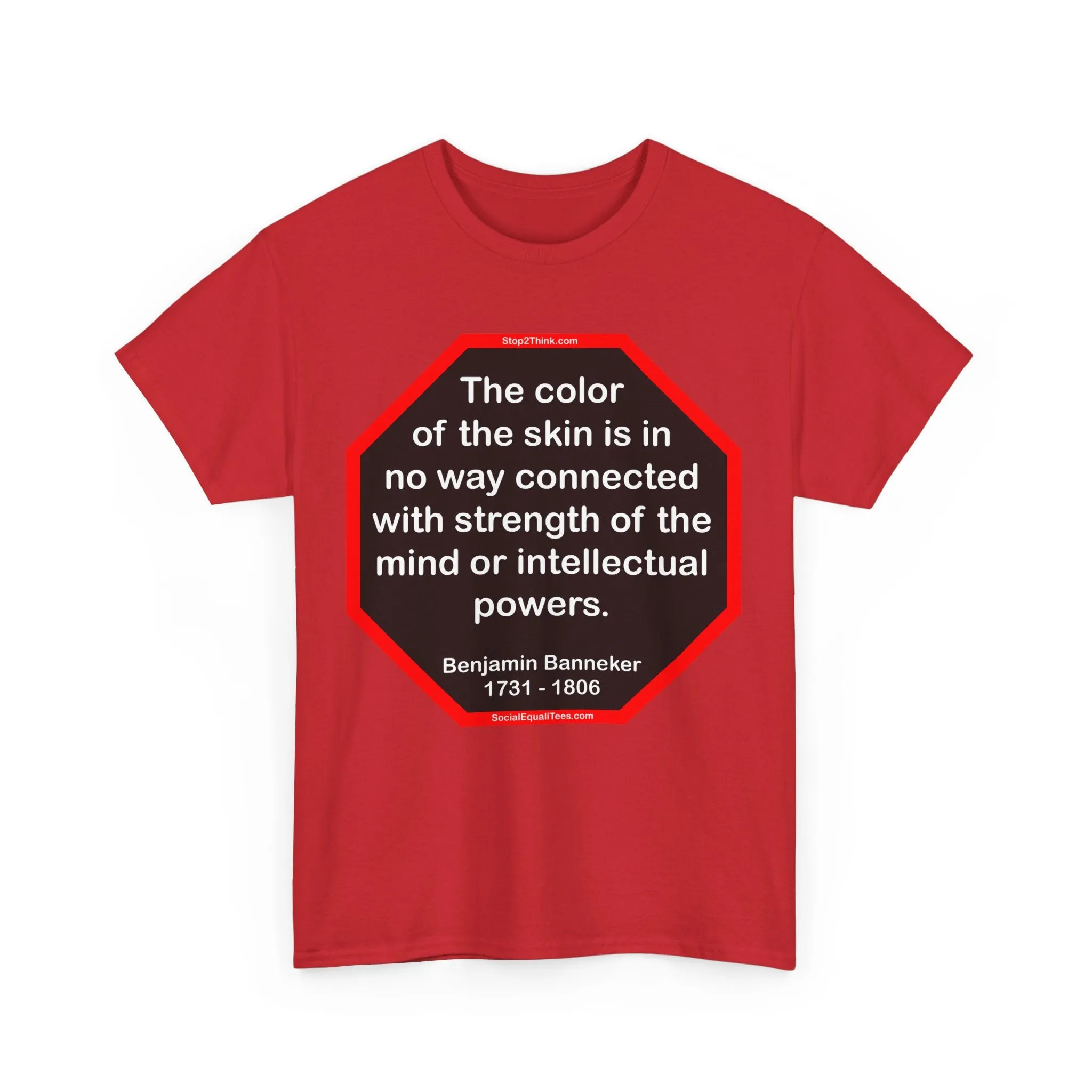 S2TBQM- The color of the skin is in no way connected with strength of the mind or intellectual powers.   -   Benjamin Banneker  1731 - 1806 -S2T blk