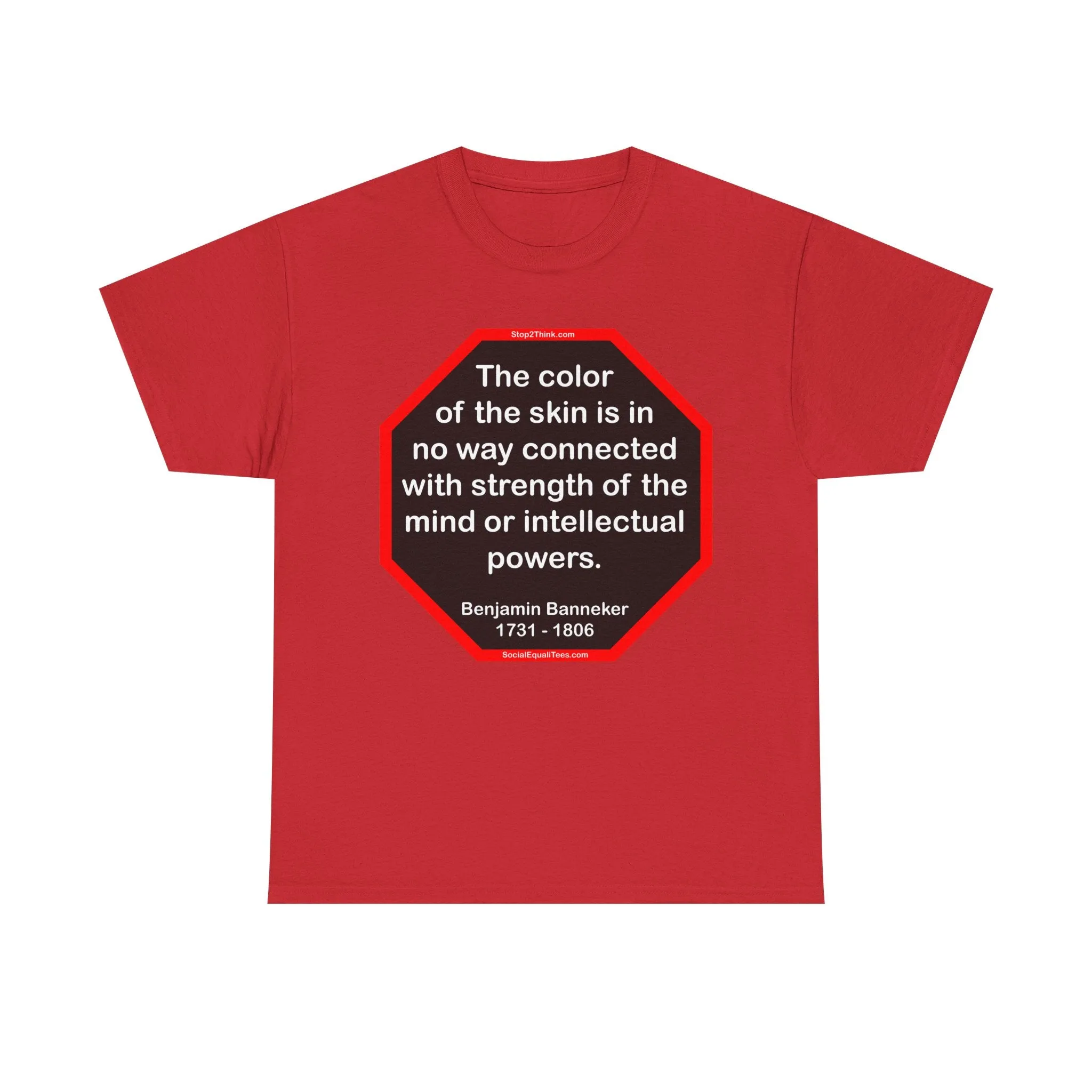 S2TBQM- The color of the skin is in no way connected with strength of the mind or intellectual powers.   -   Benjamin Banneker  1731 - 1806 -S2T blk