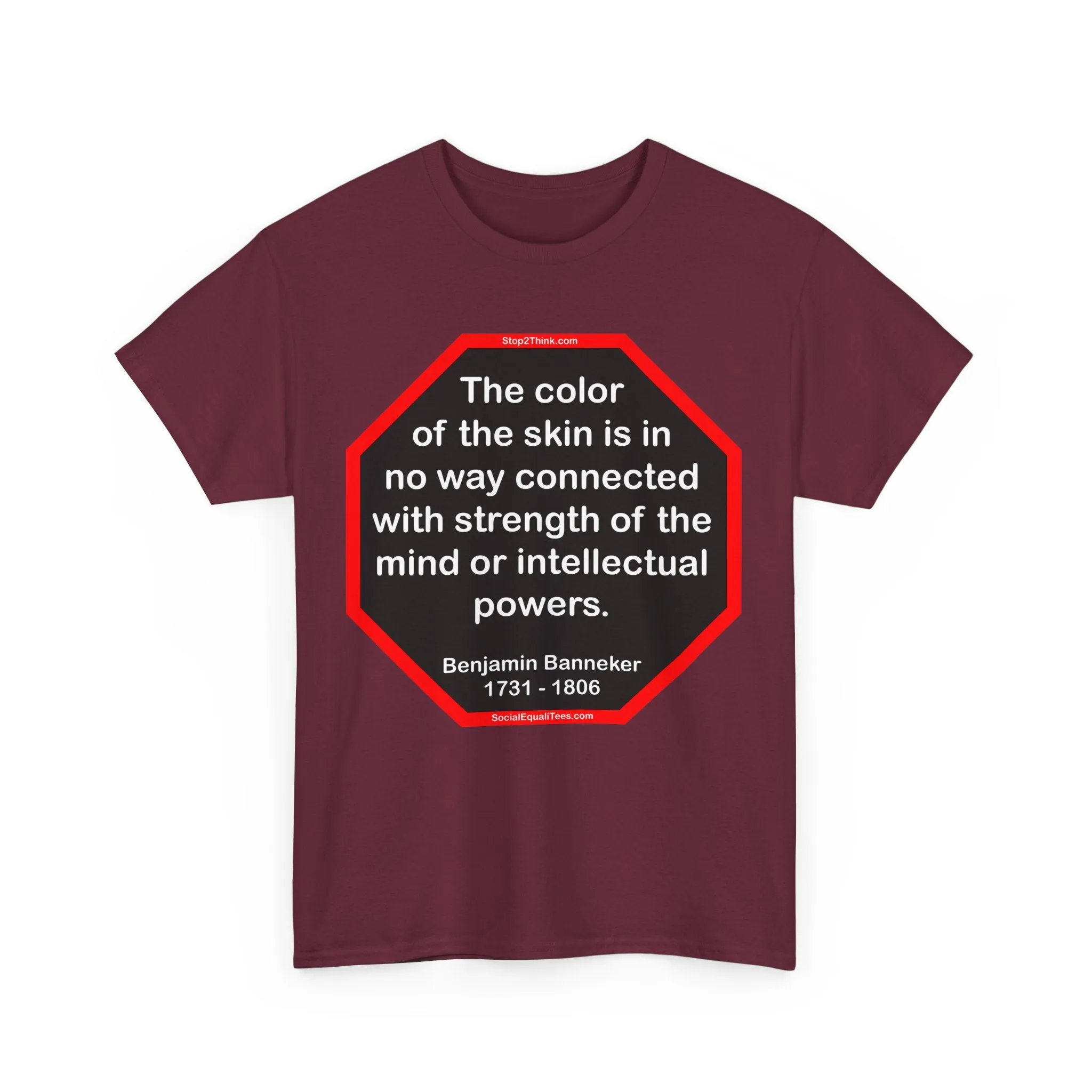 S2TBQM- The color of the skin is in no way connected with strength of the mind or intellectual powers.   -   Benjamin Banneker  1731 - 1806 -S2T blk