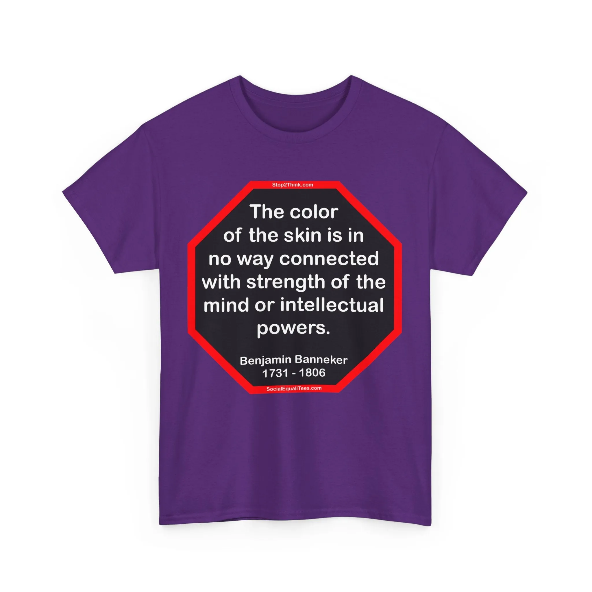 S2TBQM- The color of the skin is in no way connected with strength of the mind or intellectual powers.   -   Benjamin Banneker  1731 - 1806 -S2T blk