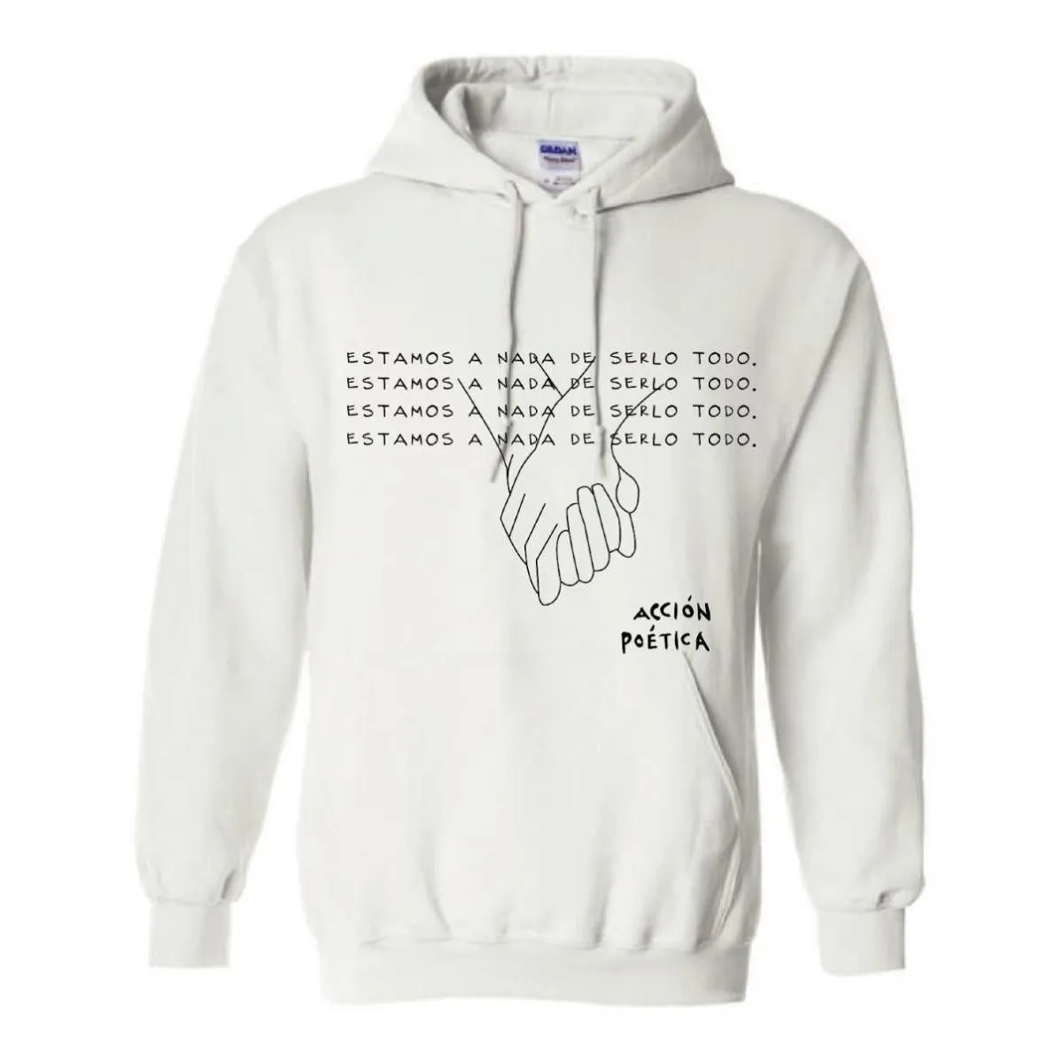 Sudadera Acción Poética Unisex Estamos a nada de serlo todo