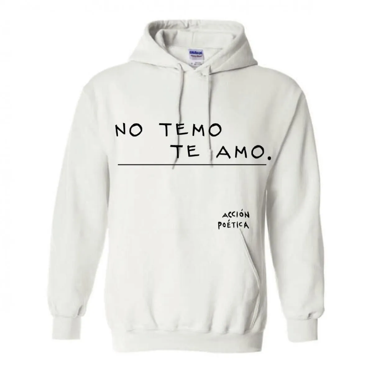 Sudadera Acción Poética Unisex No temo Te amo OD77019