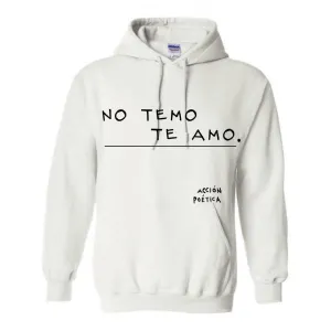 Sudadera Acción Poética Unisex No temo Te amo OD77019